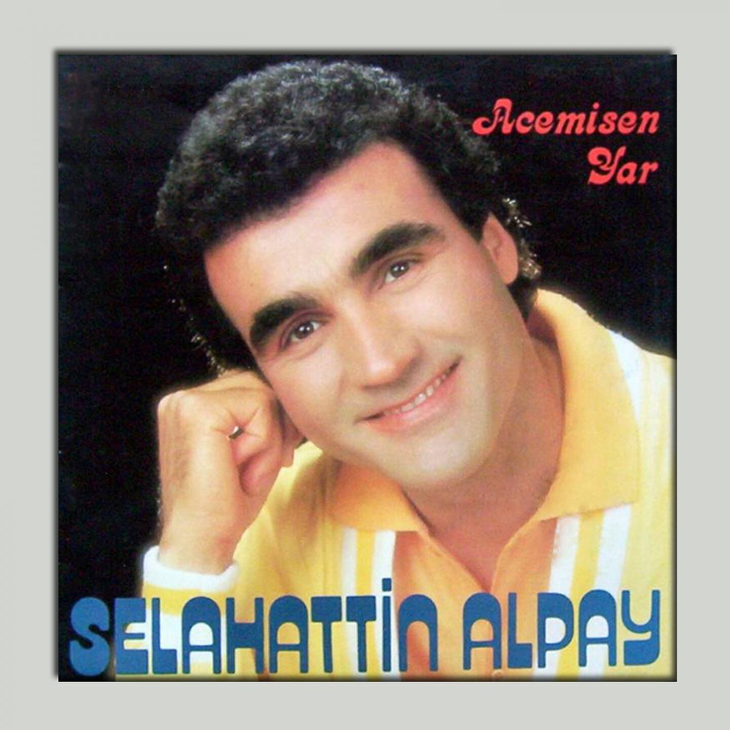 Selahattin Alpay - Leyla Leyla Diye