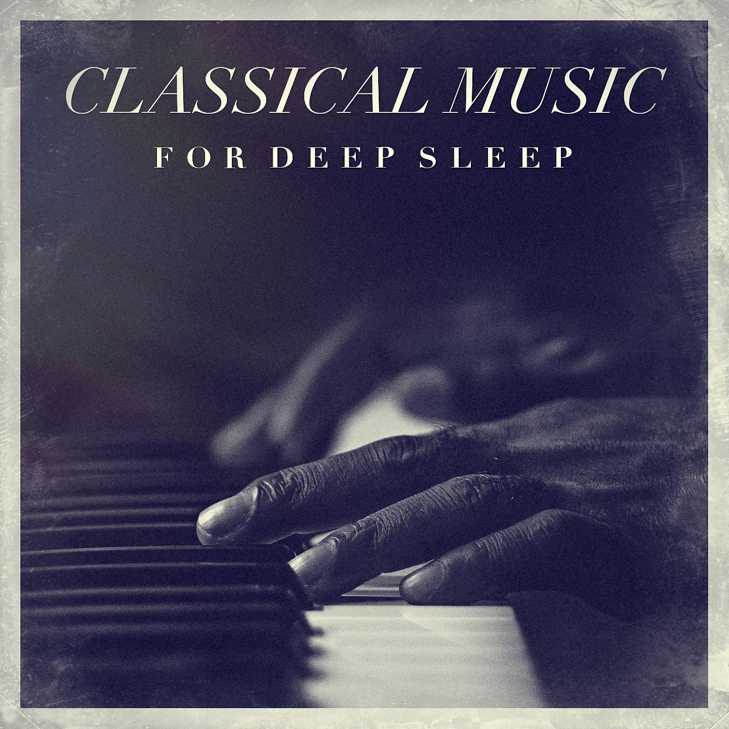 Постер альбома Classical music for deep sleep