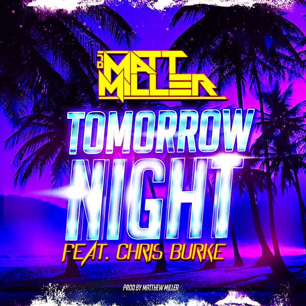 Matt Miller - Tomorrow Night (feat. Chris Burke)