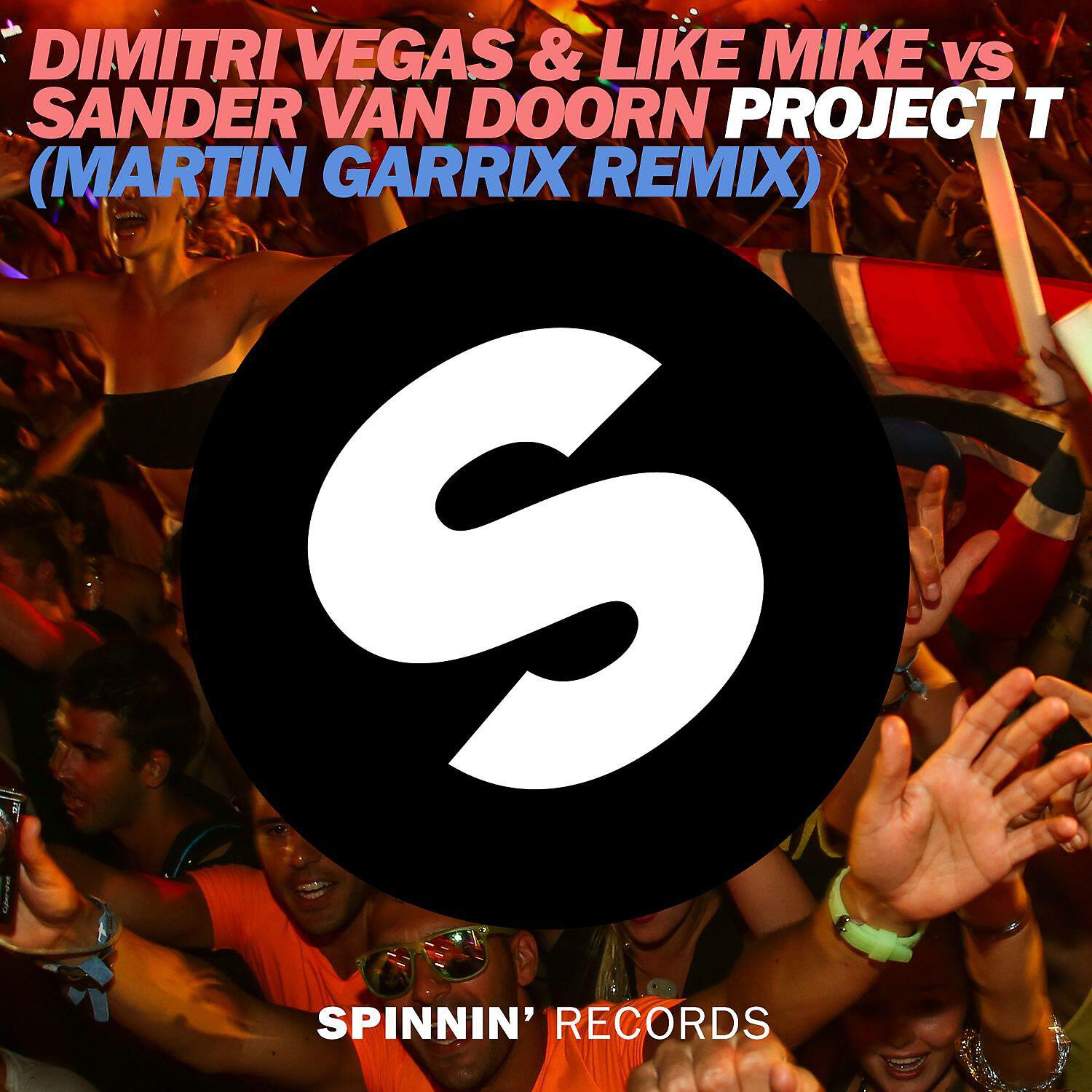 Dimitri Vegas & Like Mike - Project T (Martin Garrix Remix)