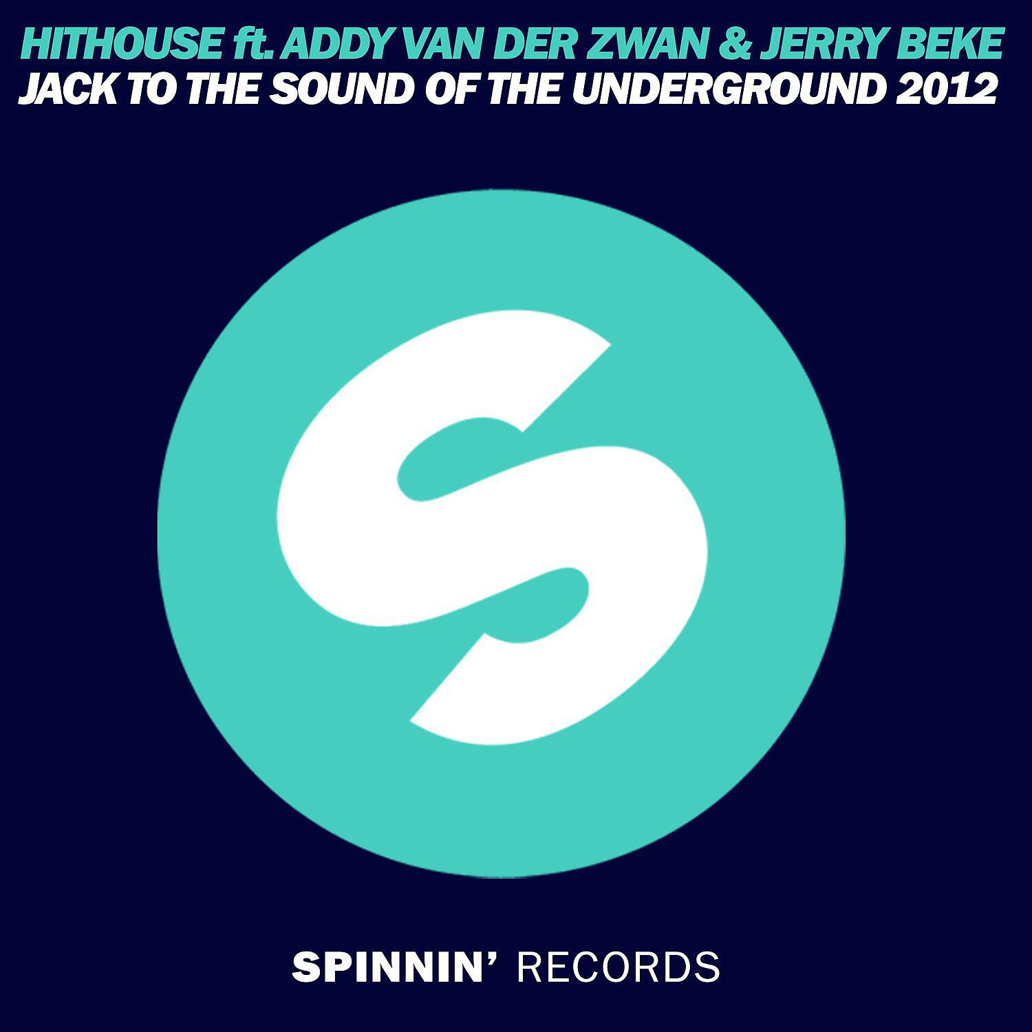Hithouse - Jack to the Sound of the Underground 2012 (feat. Addy van der Zwan & Jerry Beke)