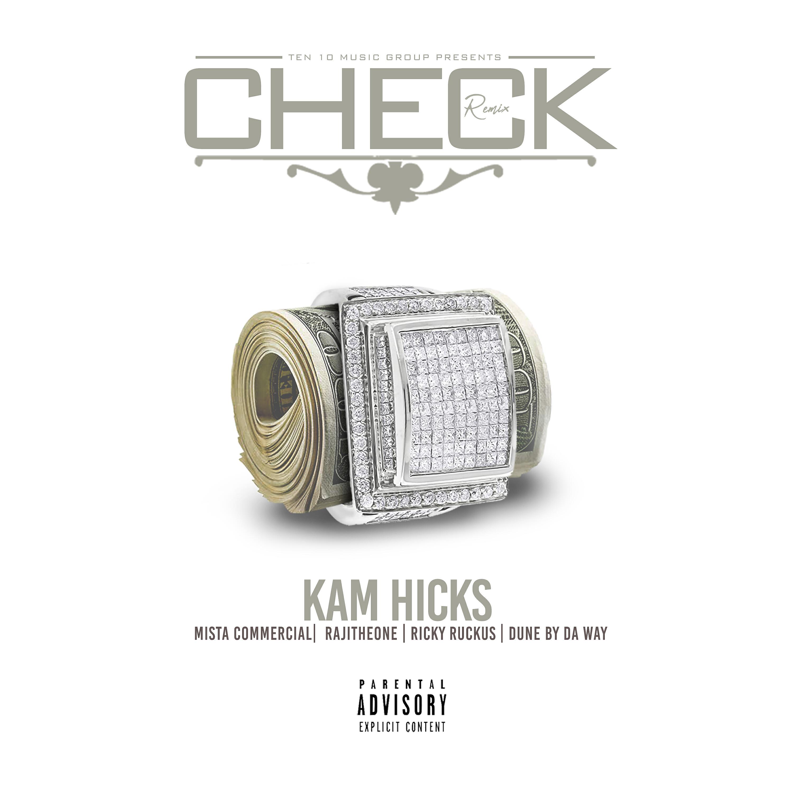 Kam Hicks - Check (Remix) (feat. Mista Commercial, Dune By Da Way, RAJITHEONE & Ricky Ruckus)
