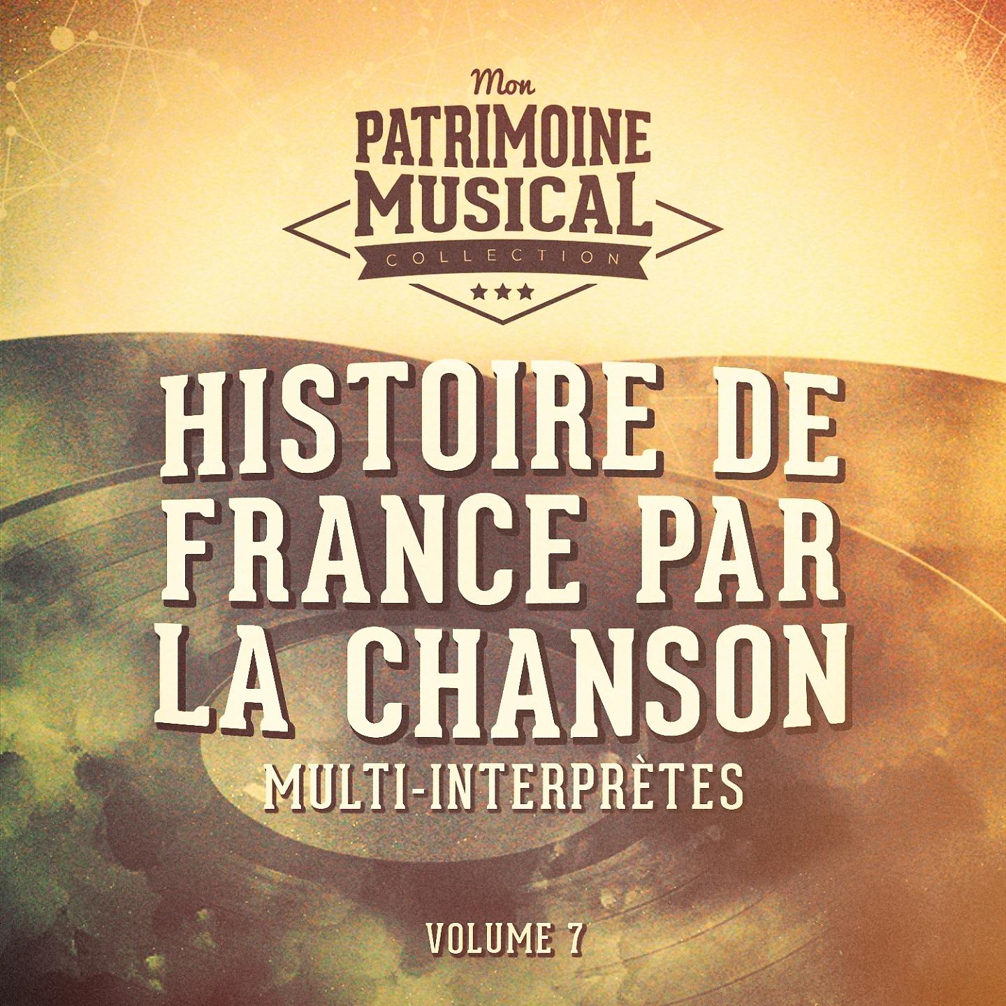 Постер альбома Histoire de france par la chanson, vol. 7