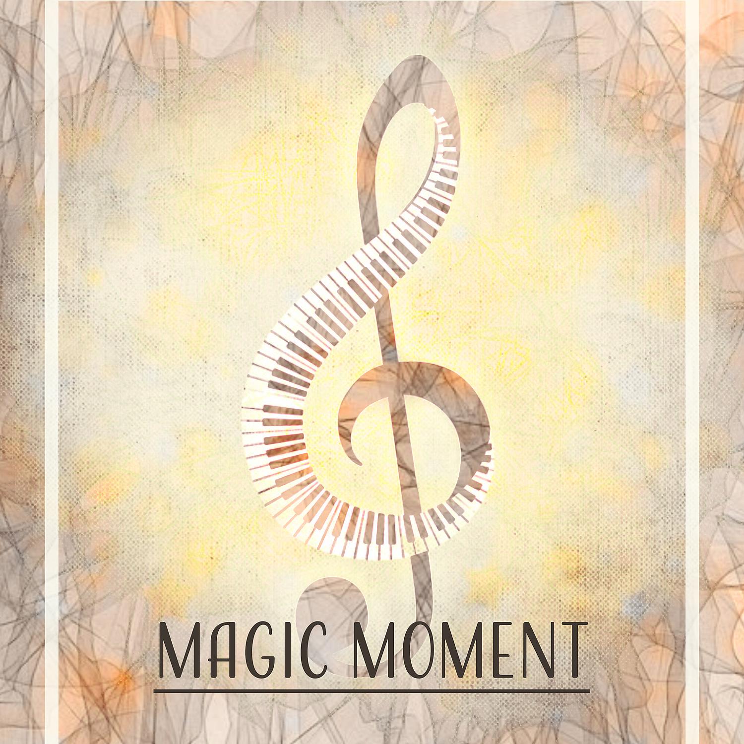 Постер альбома Magic Moment – Romantic Dinner, Soft and Calm Jazz Music, First Love, Sensual Jazz Music