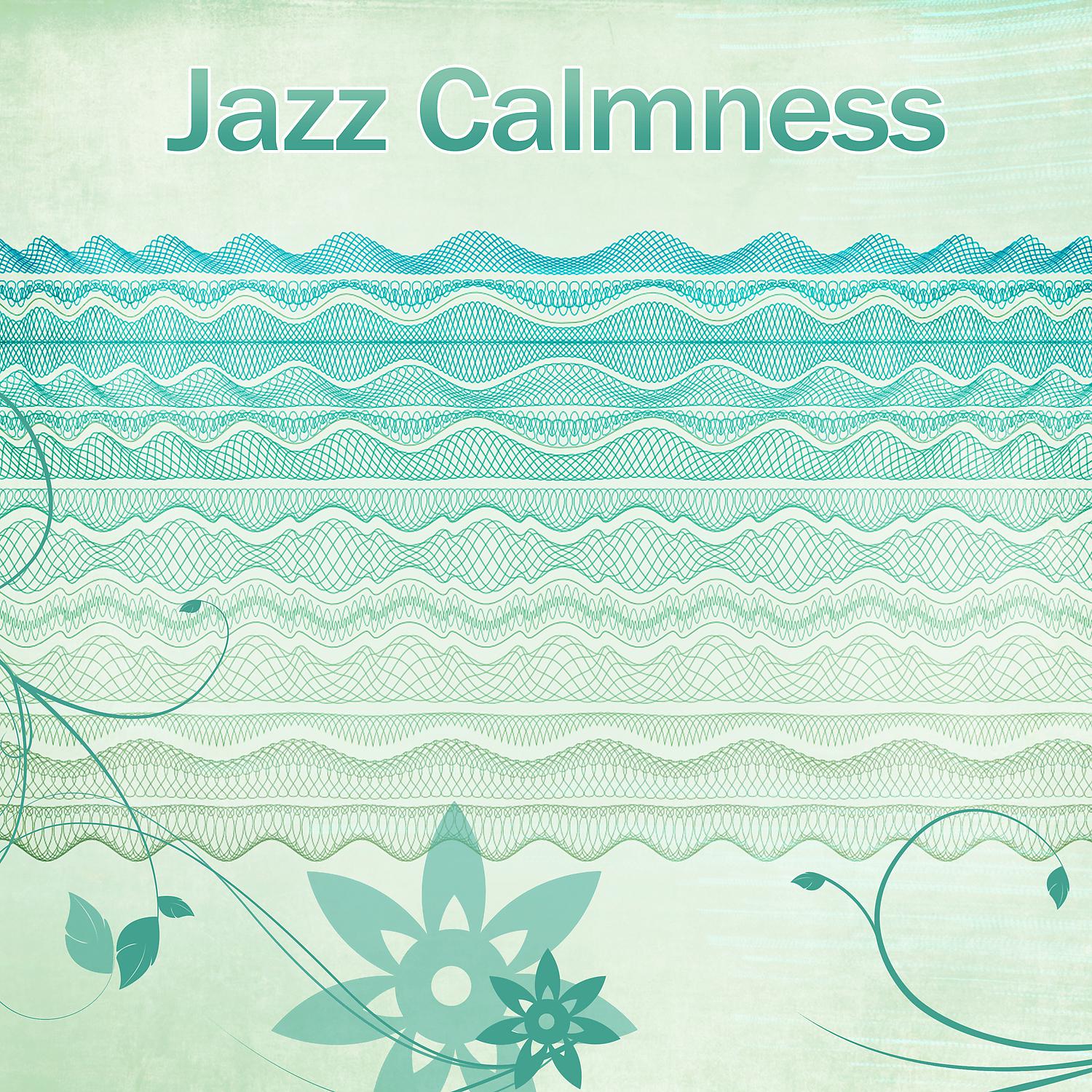 Постер альбома Jazz Calmness – Peaceful Music, Guitar Jazz Music, Piano Bar, Smooth Sounds