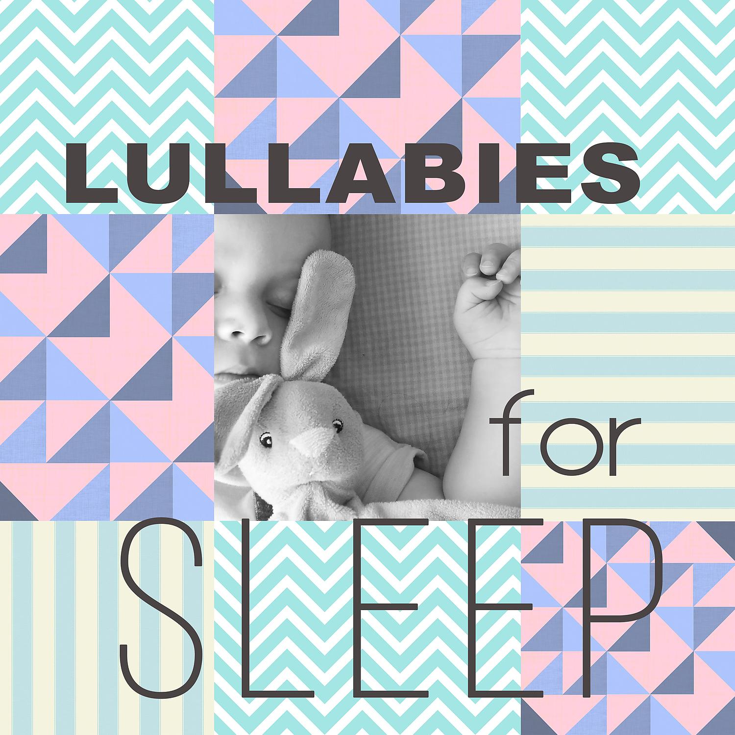 Постер альбома Lullabies for Sleep – Soothing Melodies for Baby, Sleep Music, Songs for Listening and Relaxation, Lullaby for Bed