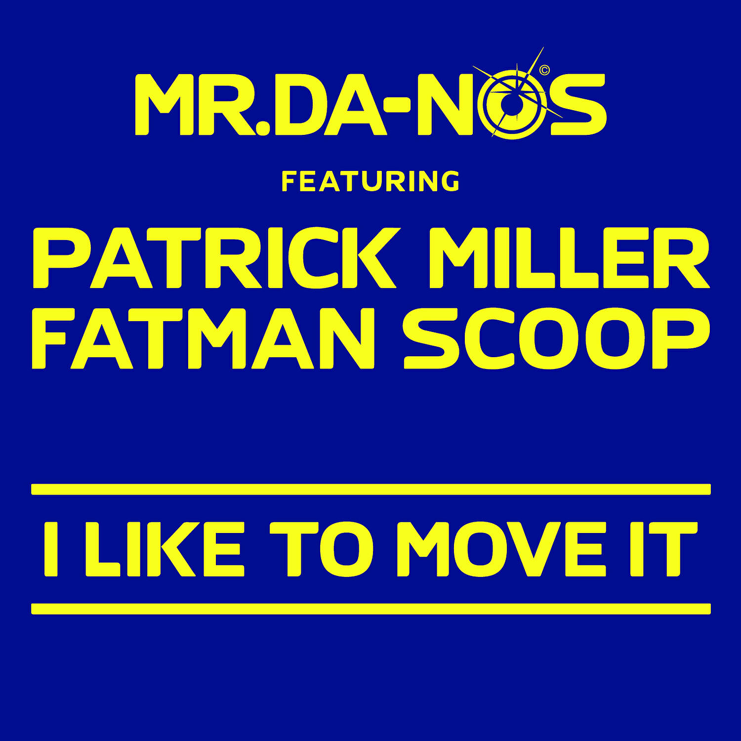 Mr. DA-NOS - I Like To Move It feat. Patrick Miller & Fatman Scoop