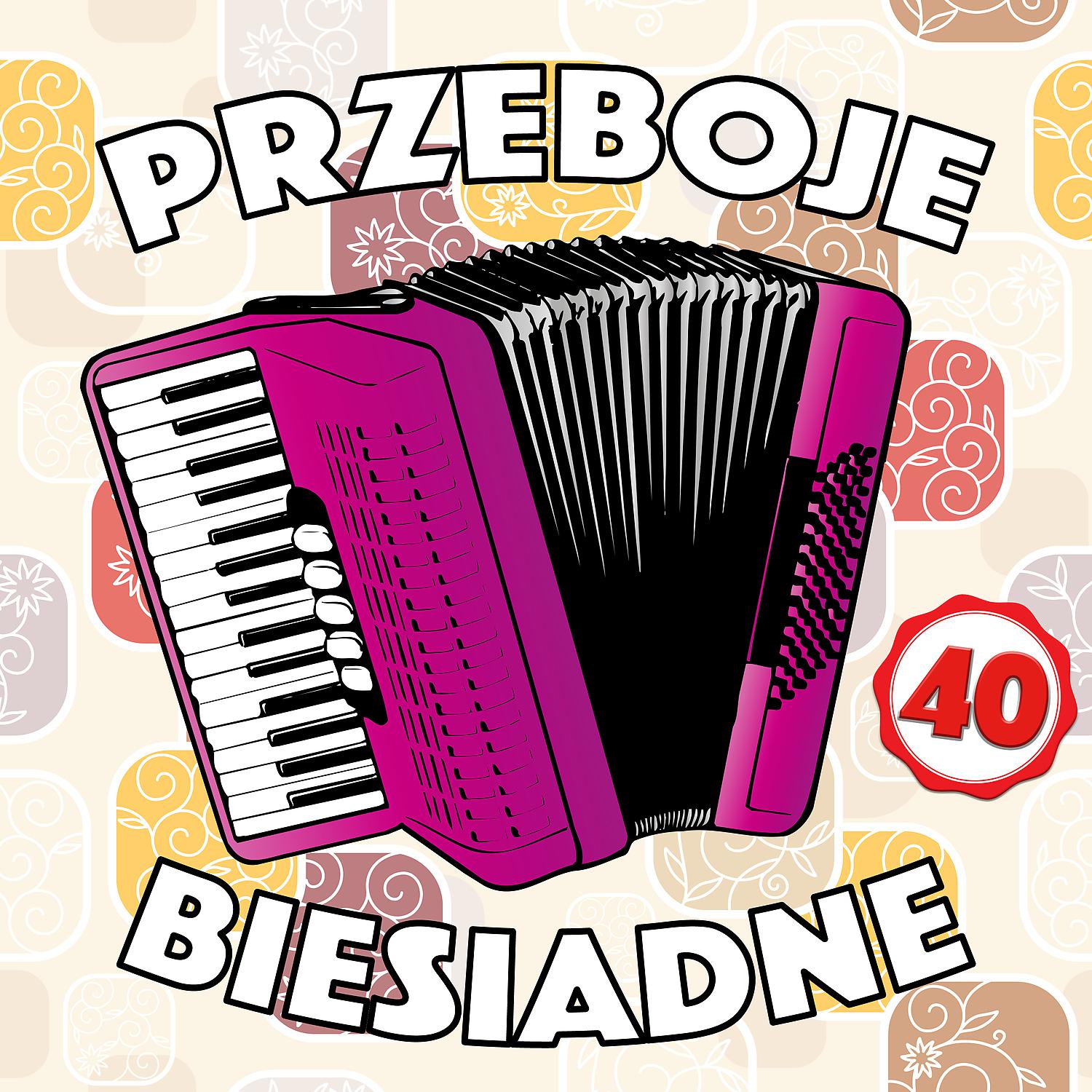 Постер альбома Przeboje Biesiadne 40