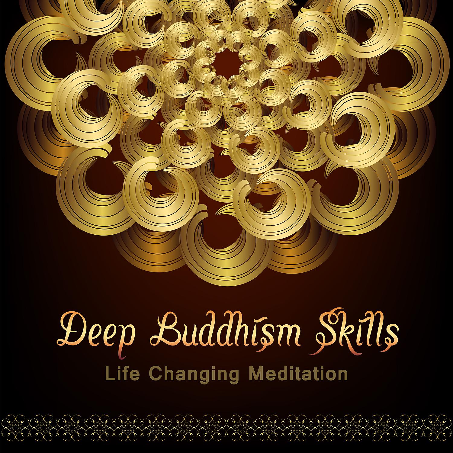 Постер альбома Deep Buddhism Skills: Life Changing Meditation, Benefits for Health & Well Being