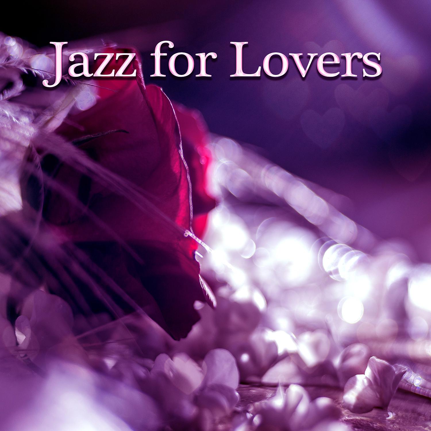 Постер альбома Jazz for Lovers – Romantic Dinner wit Candlelights, Instrumantal Music