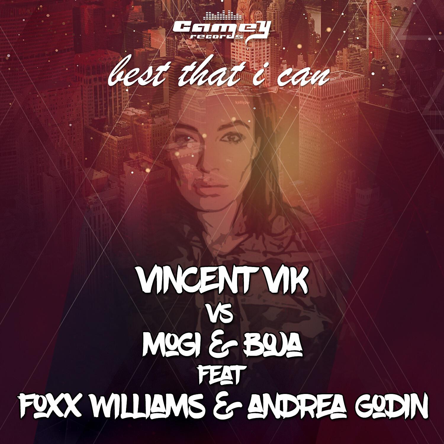 Vincent Vik / Mogi / Boja - Best That I Can feat. Foxx Williams / Andrea Godin (Extended)
