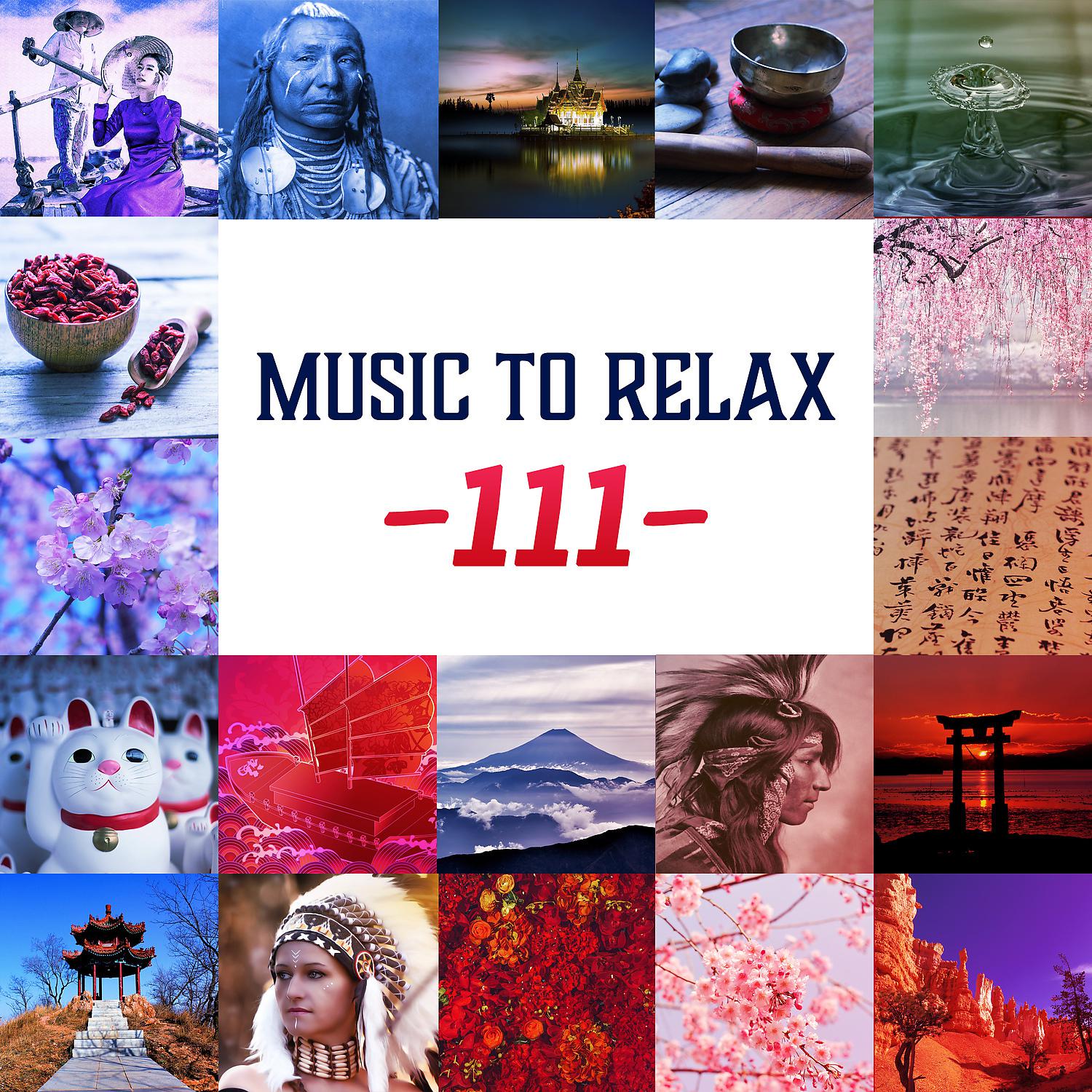 Постер альбома Music to Relax – 111: The Best of Relaxing New Age Music and Calming Sounds of Nature, Deep Relaxation, Meditation, Sleep