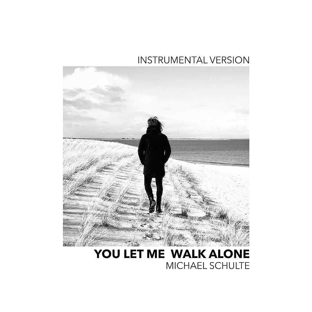 Постер альбома You Let Me Walk Alone (Instrumental Version)