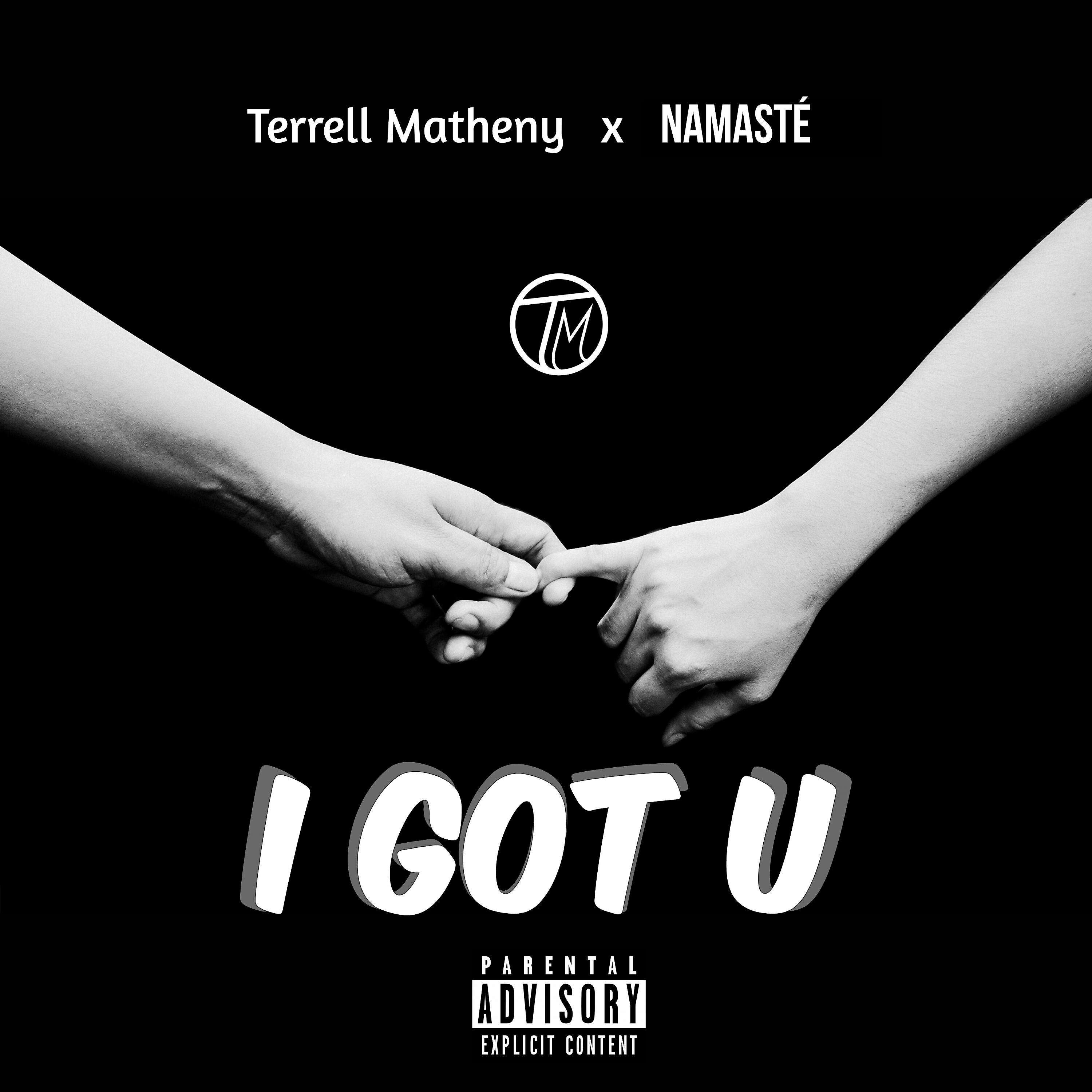 Terrell Matheny - I Got You (feat. Namasté)