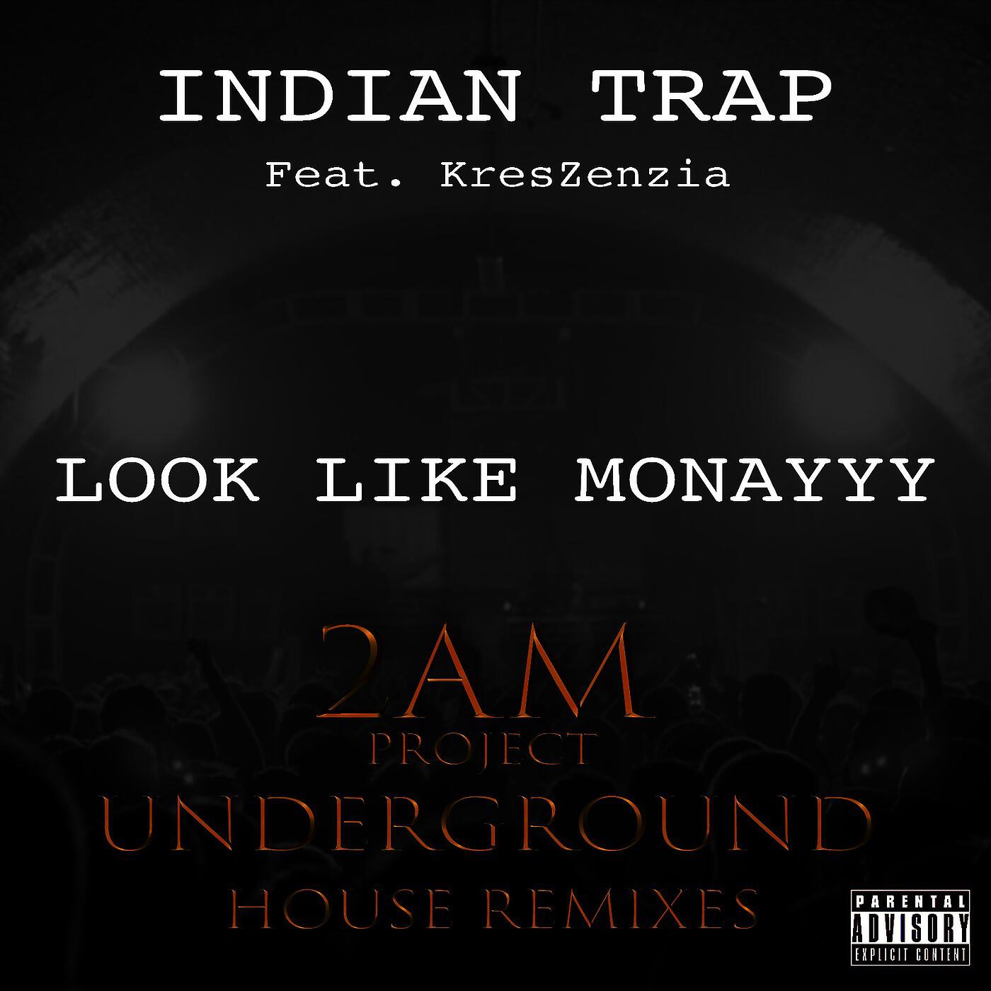 Indian Trap - Look Like Monayyy (2am Project Underground House Remix) [Radio Extended]