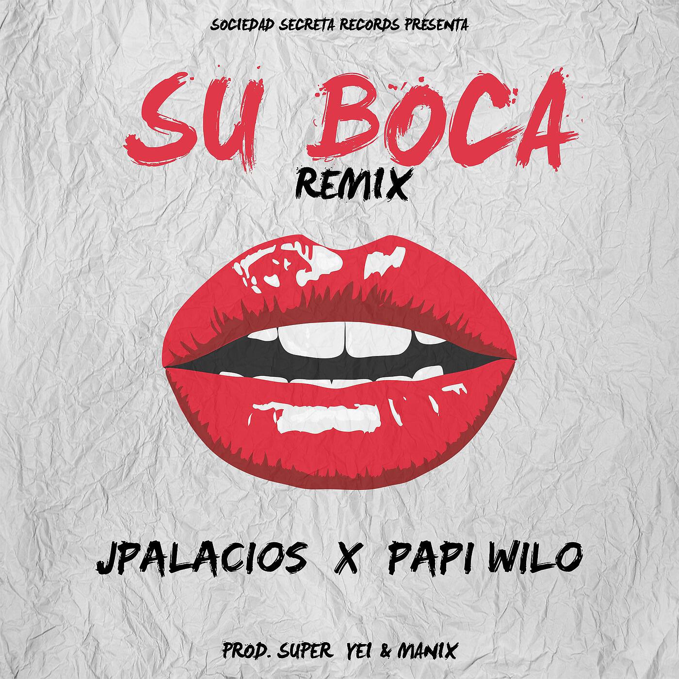 J Palacios - Su Boca (Remix) [feat. Papi Wilo]