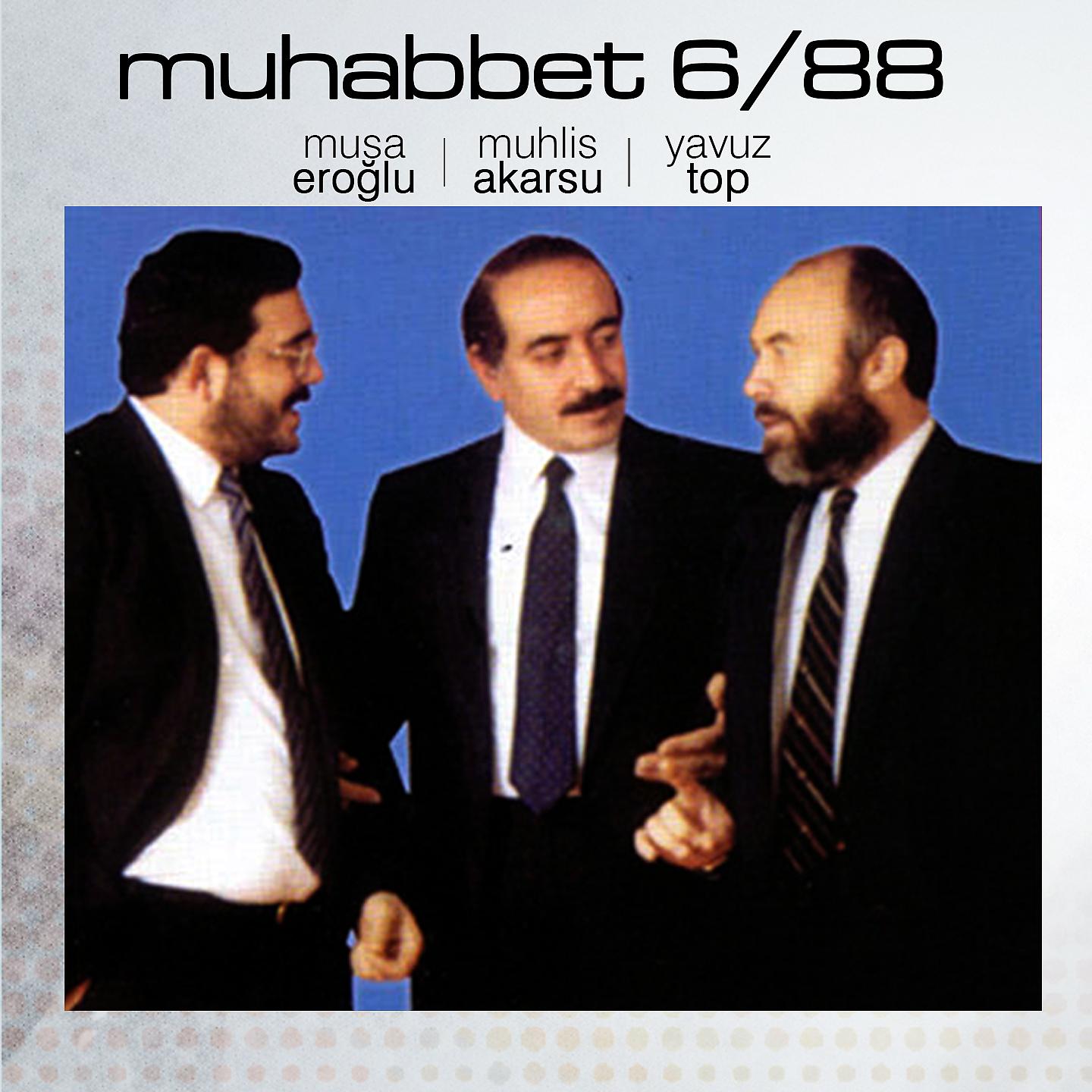 Постер альбома Muhabbet 6/88