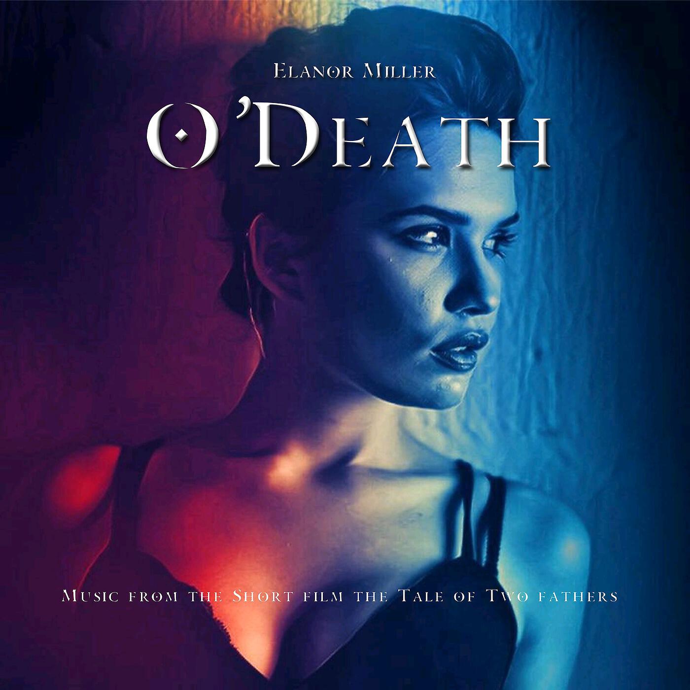 Elanor Miller - O'death (From the Tale of Two Fathers)