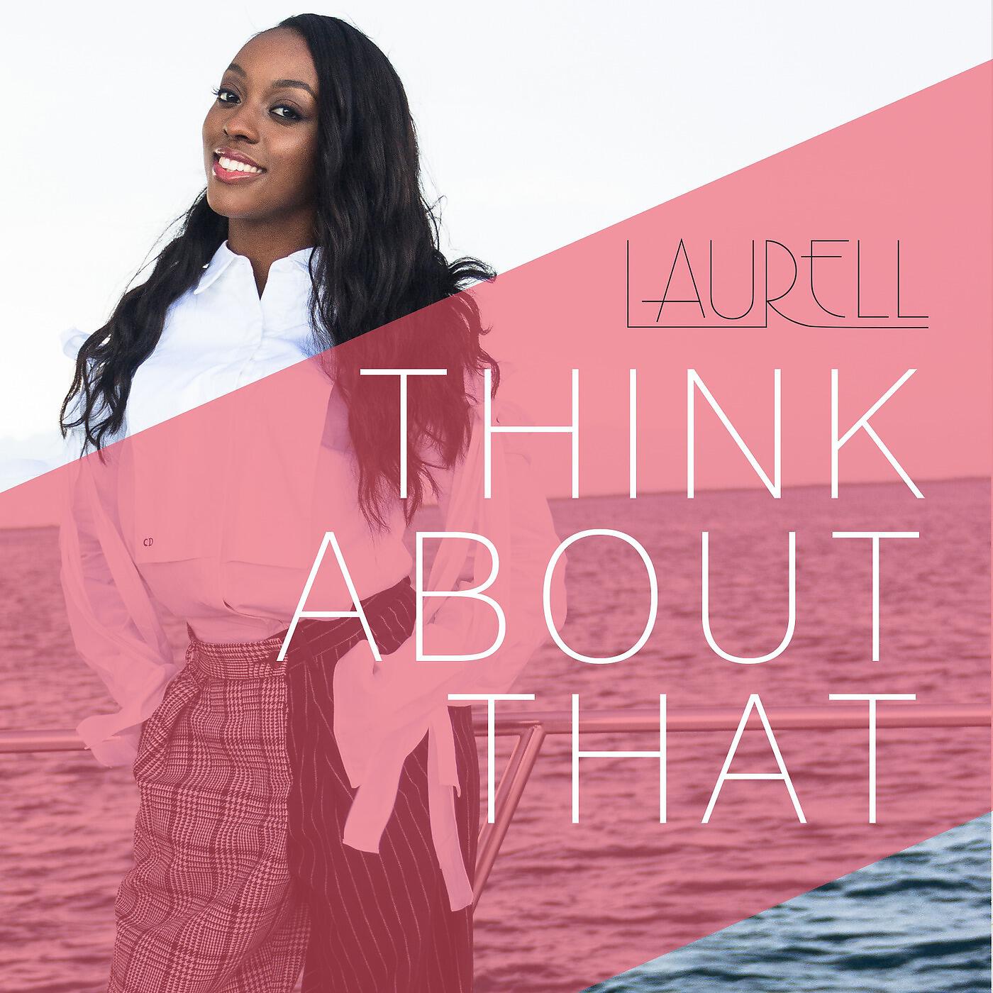 Laurell - Think About That