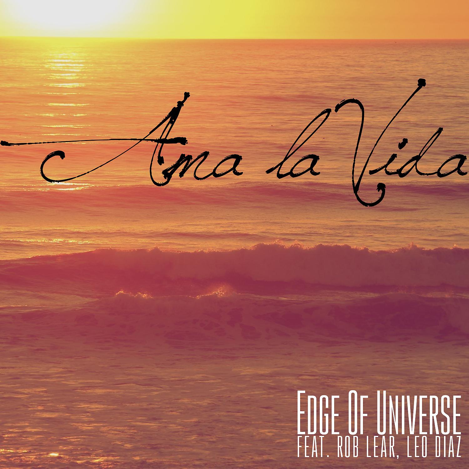 Постер альбома Ama la Vida (feat. Rob Lear & Leo Diaz)