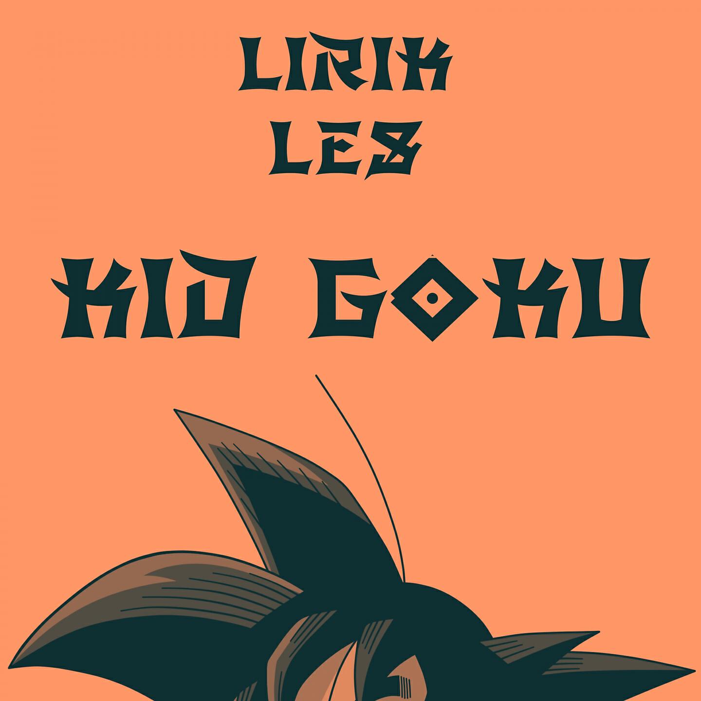 Lirik - Kid Goku