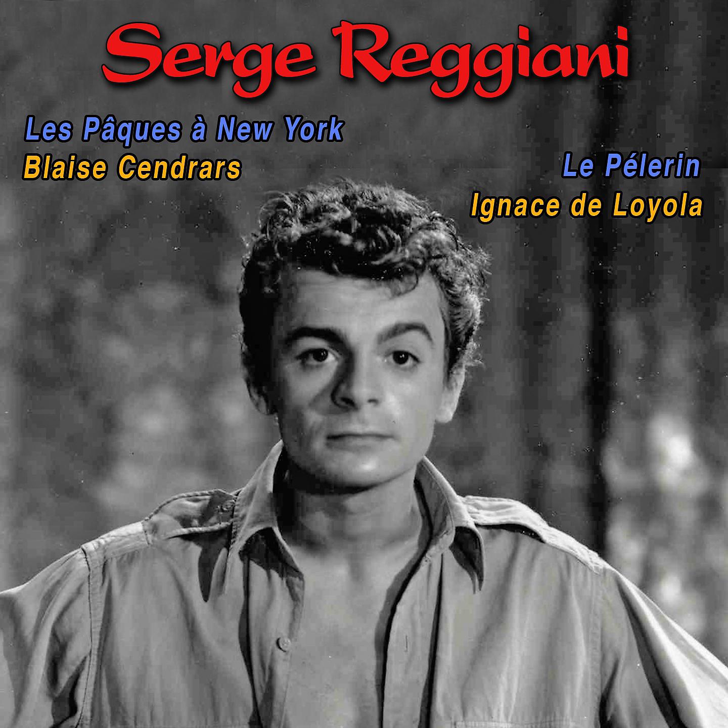 Постер альбома Serge Reggiani lit Blaise Cendras et Ignace de Loyola