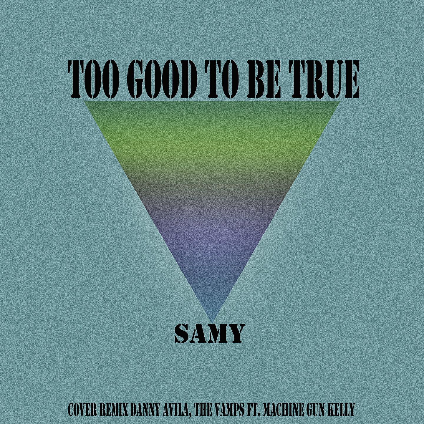 Samy - Too Good to Be True (Instrumental Cover Remix Danny Avila, The Vamps ft. Machine Gun Kelly)