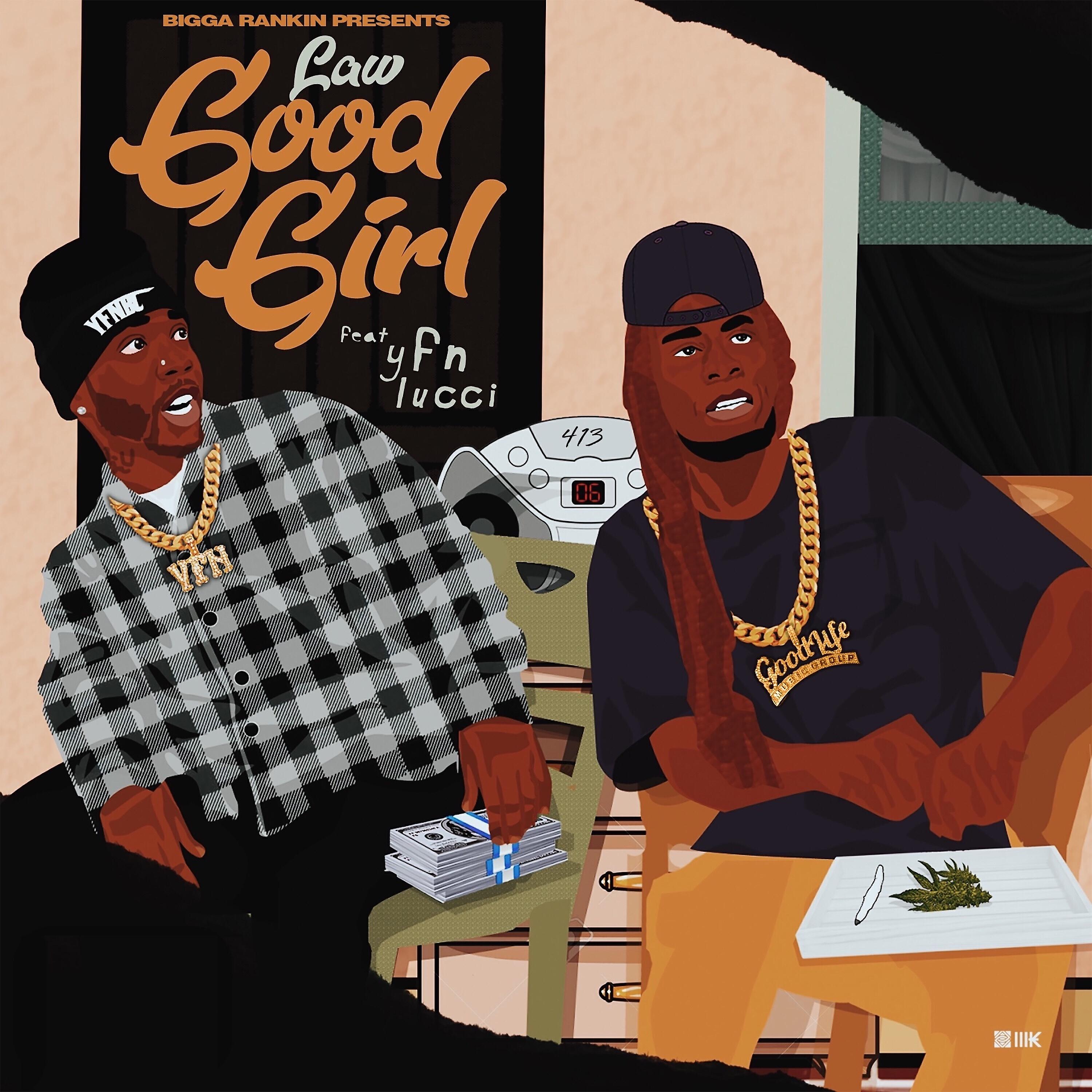 Law - Good Girl (feat. YFN Lucci & Bigga Rankin)