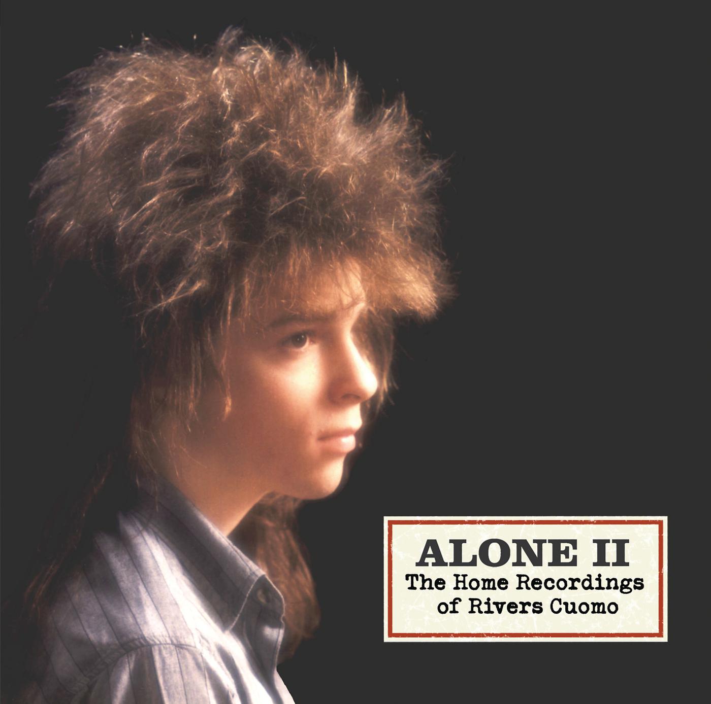 Постер альбома Alone 2- The Home Recordings Of Rivers Cuomo