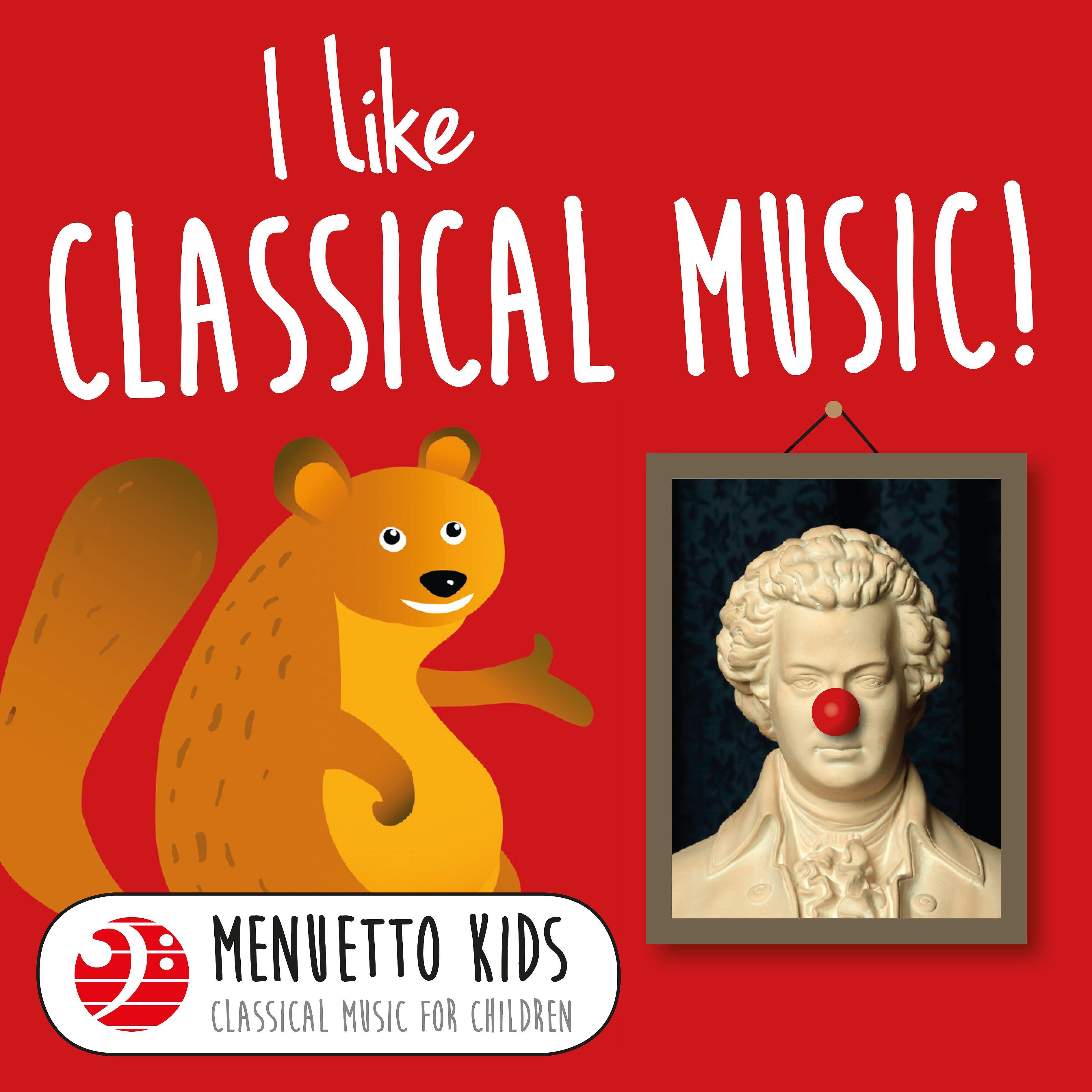 Постер альбома I Like Classical Music! (Menuetto Kids - Classical Music for Children)