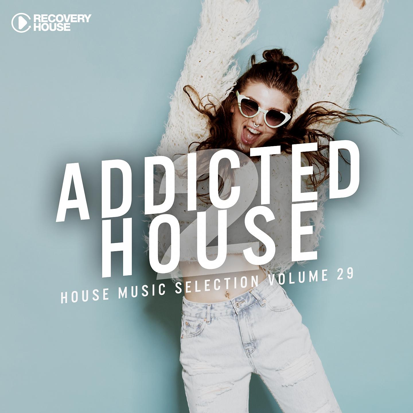 Постер альбома Addicted 2 House, Vol. 29