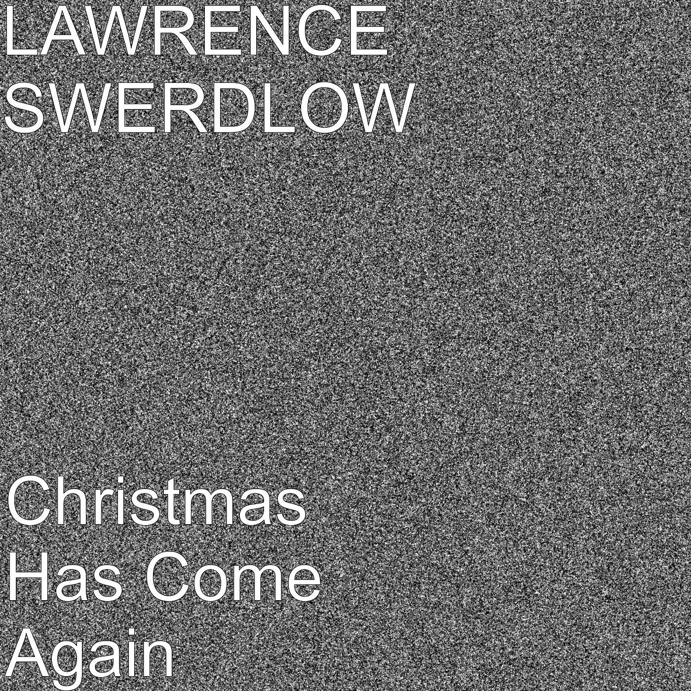 LAWRENCE SWERDLOW - Christmas Has Come Again
