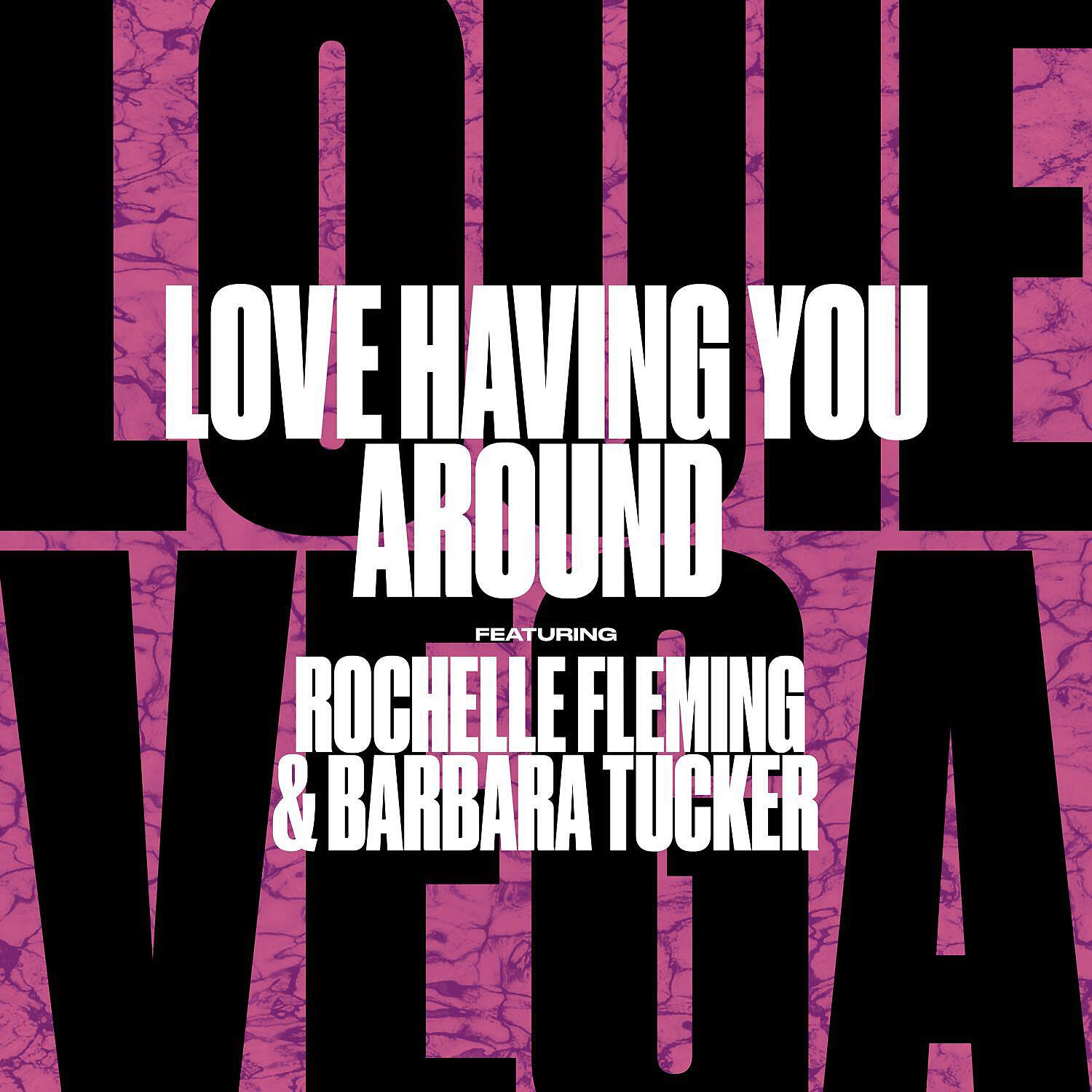 Louie Vega - Love Having You Around (feat. Rochelle Fleming & Barbara Tucker) [Louie Vega Combo Dub]