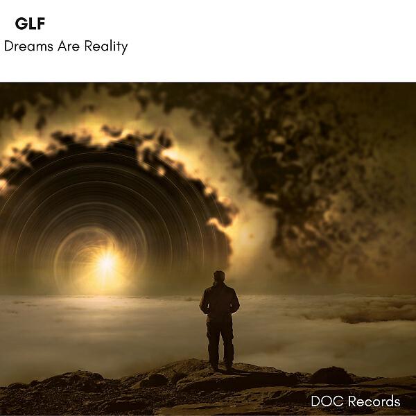 GLF - Dreams Are Reality (Original Mix)