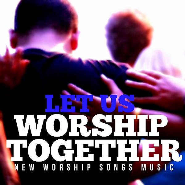 Постер альбома Let us Worship Together