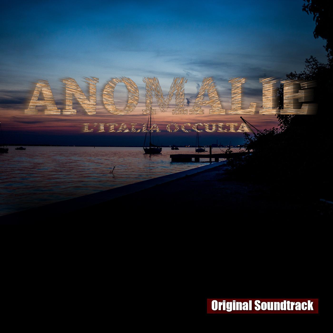 Постер альбома Anomalie: l'Italia occulta (Original Soundtrack)