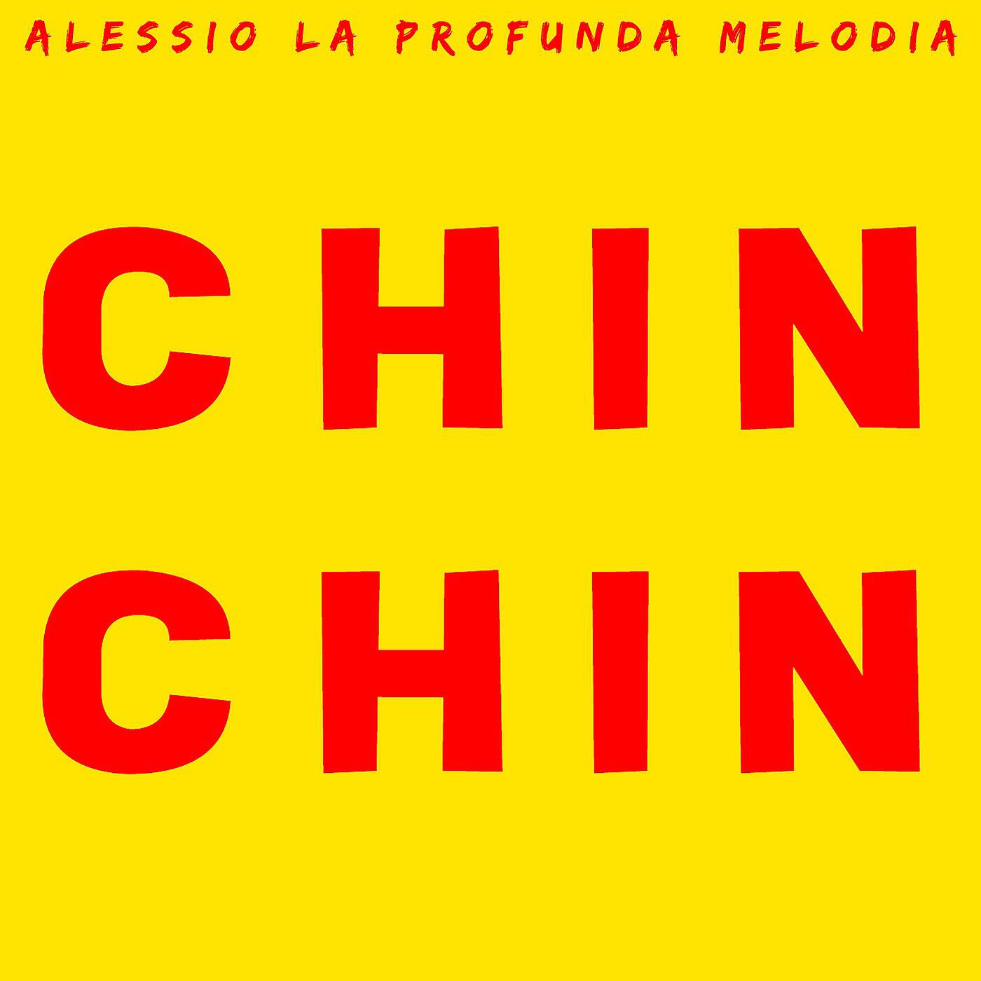 Alessio La Profunda Melodia - Chin chin
