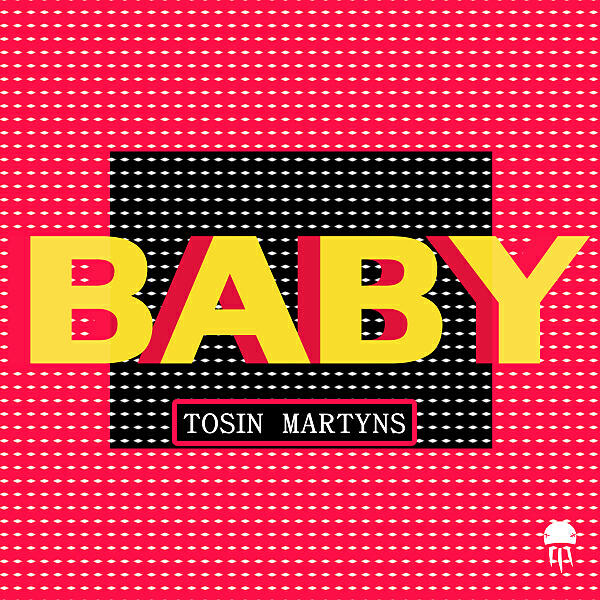Tosin Martyns - Baby