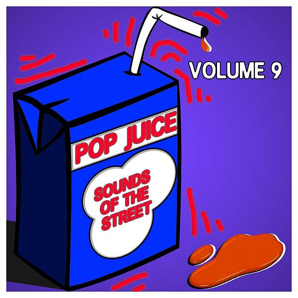 Постер альбома Pop Juice Sounds of the Street,Vol.9