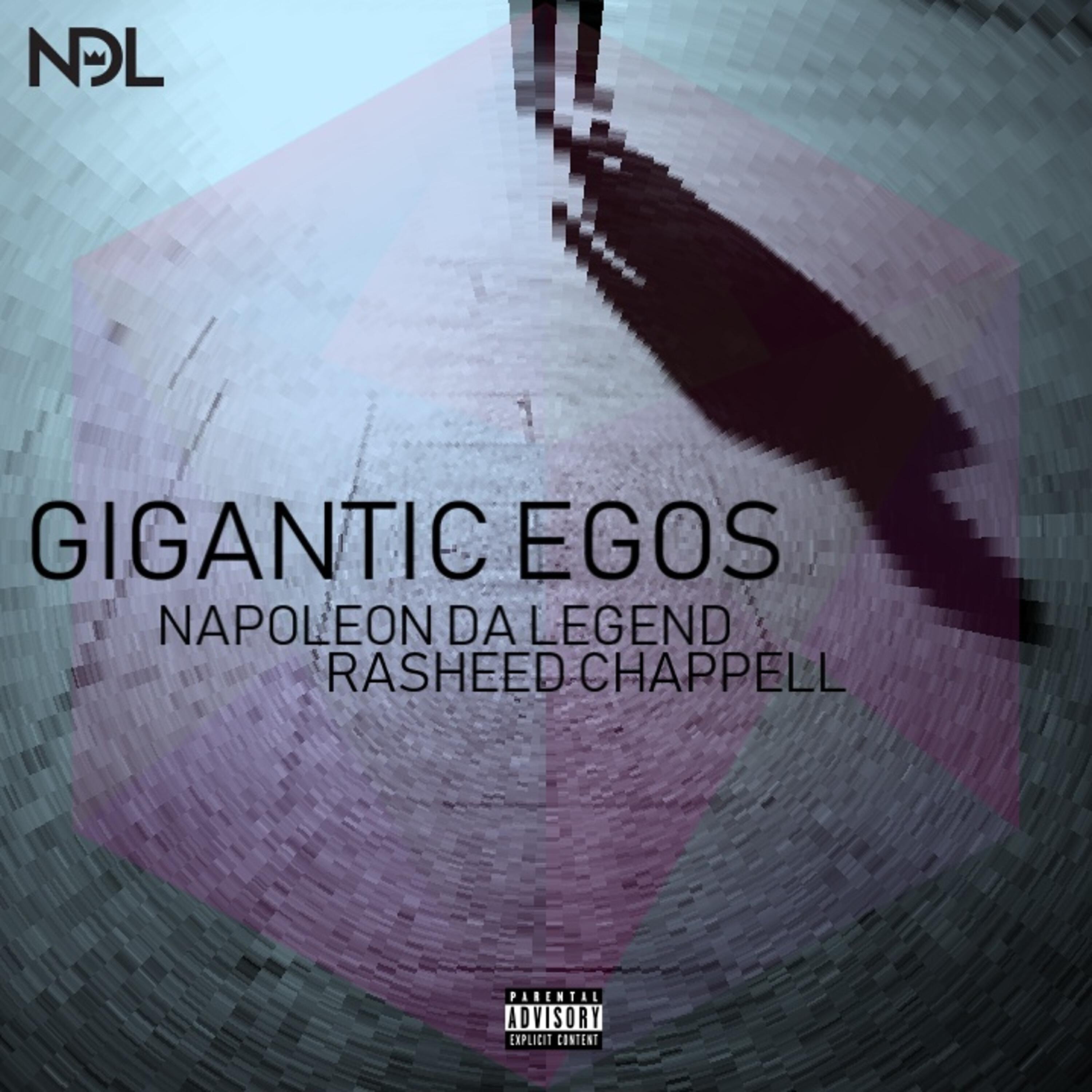 Napoleon Da Legend - Gigantic Egos (feat. Rasheed Chappell)