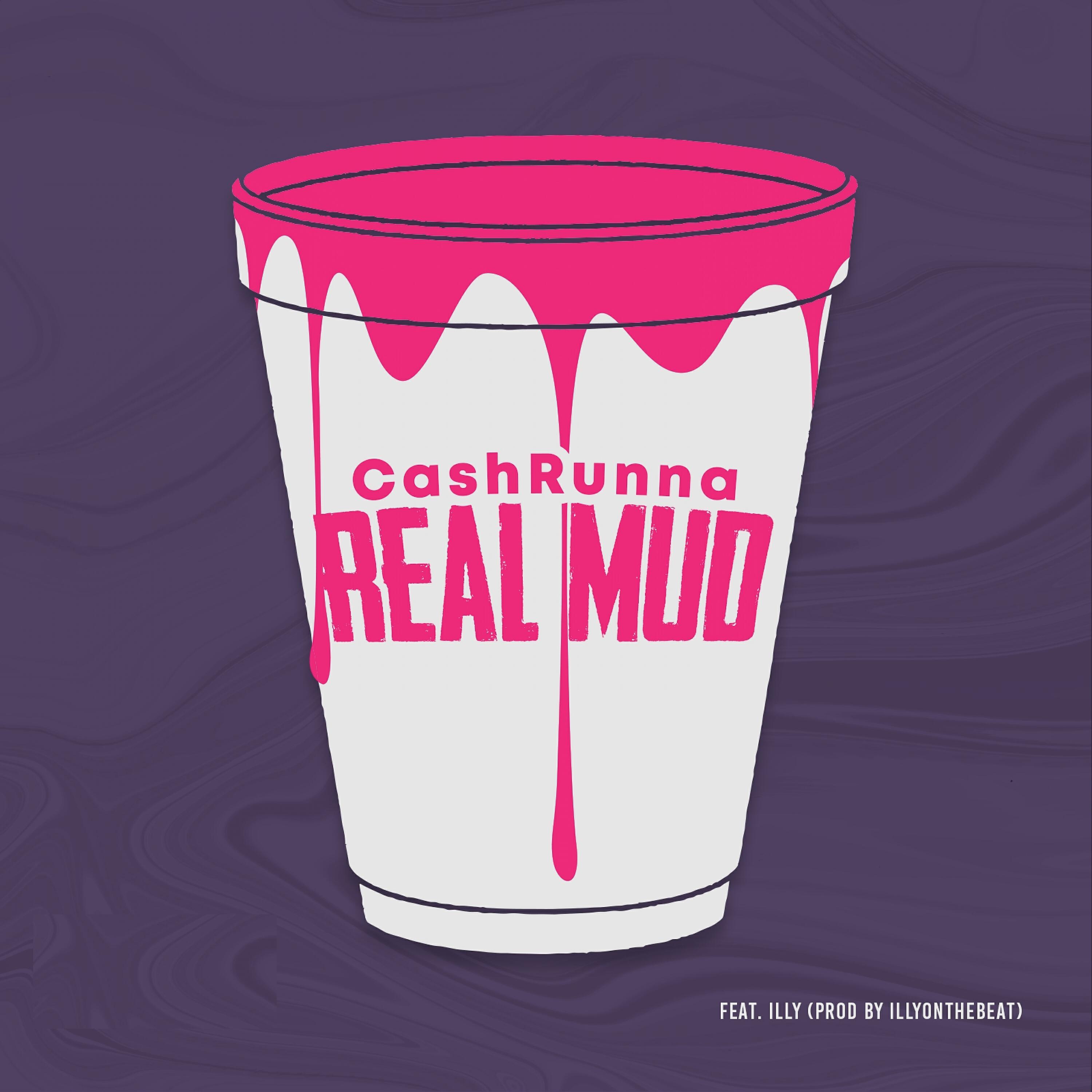 Cashrunna - Real Mud (feat. Illy)