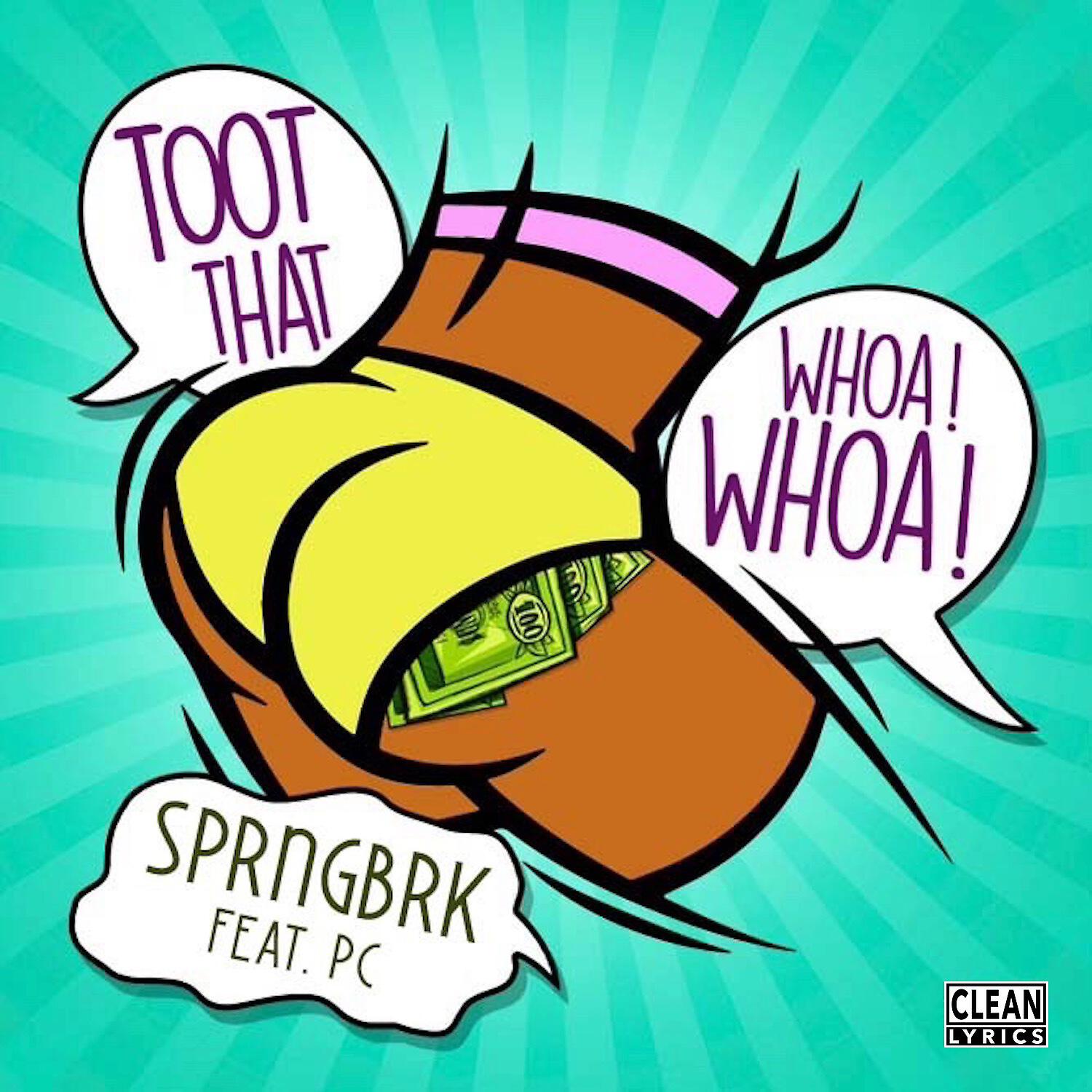 SprngBrk - Toot That Whoa Whoa (feat. PC)