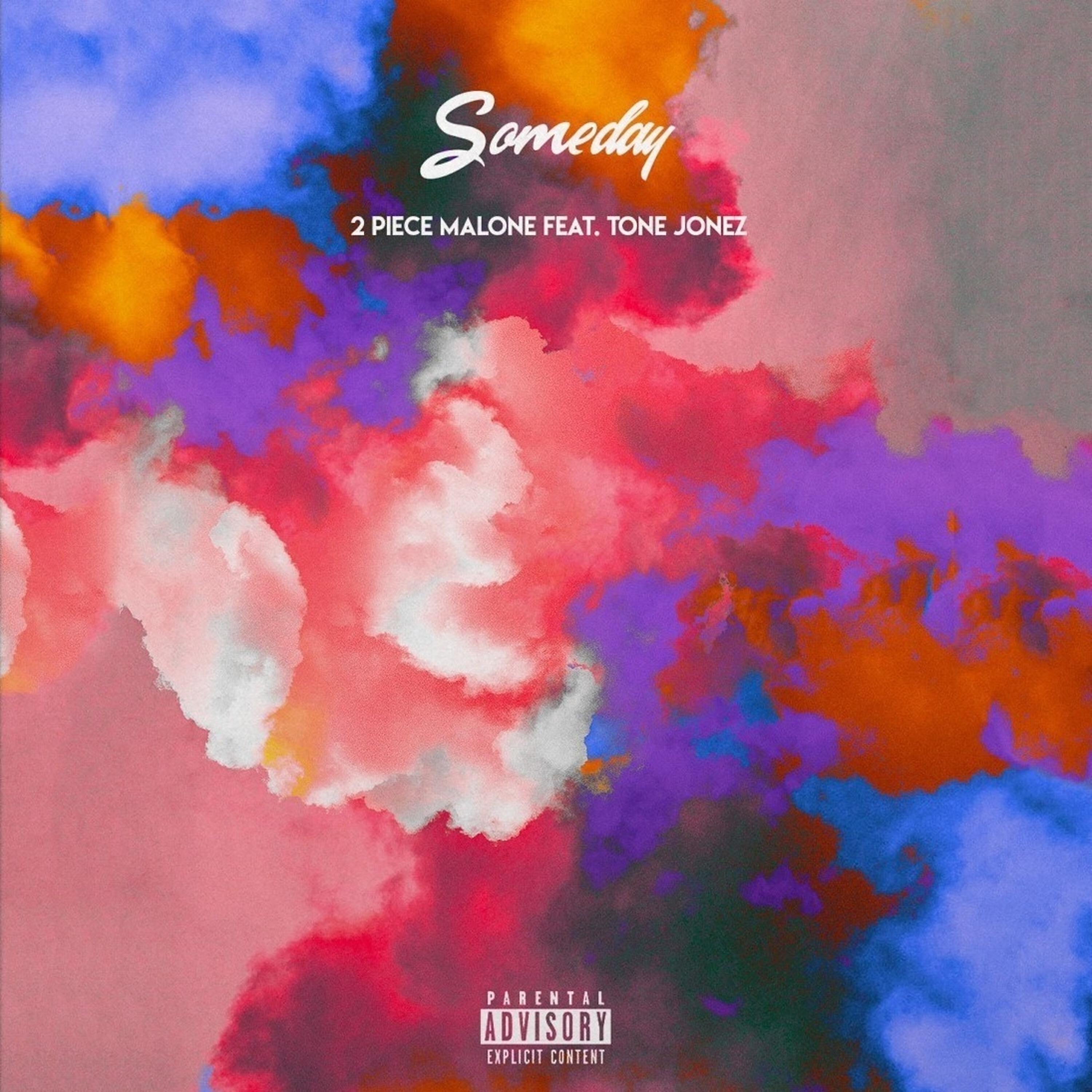 2 Piece Malone - Someday (feat. Tone Jonez)