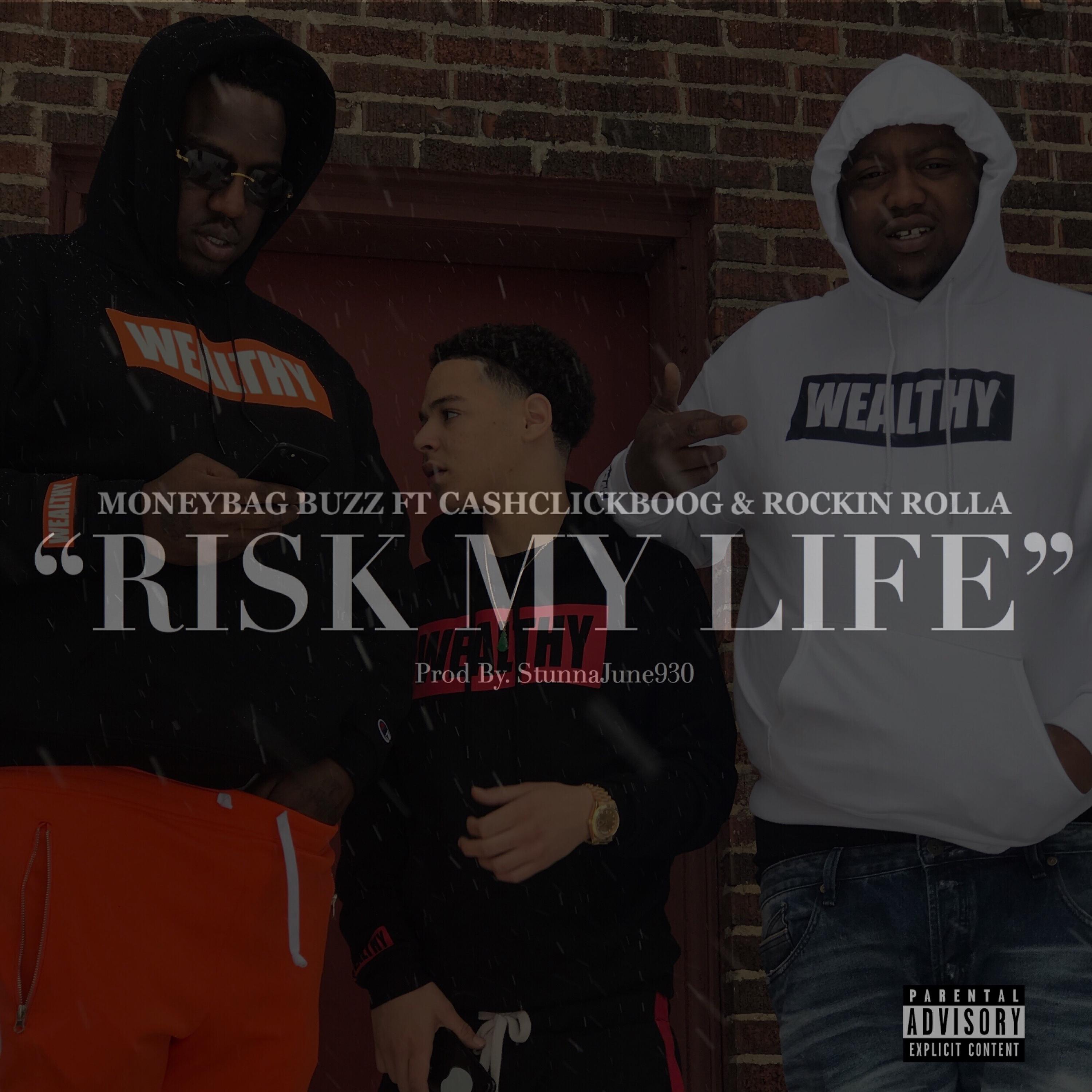 Moneybagz Buzz - Risk My Life (feat. Cash Click Boog & Rockin Rolla)