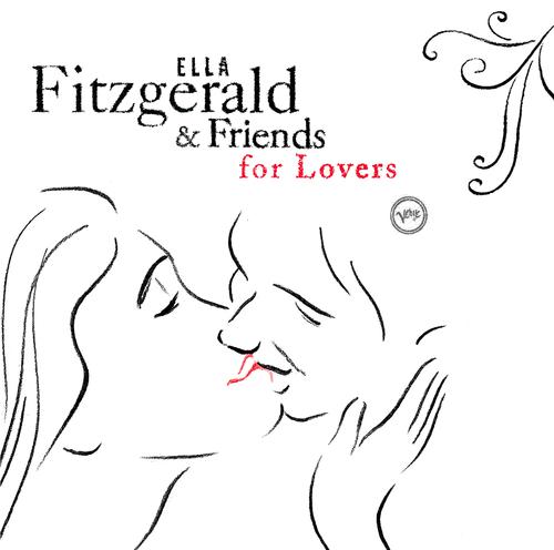 Постер альбома Ella Fitzgerald And Friends For Lovers