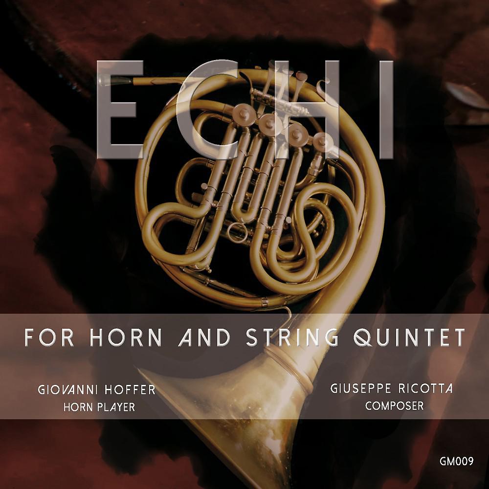 Постер альбома Echi - For Horn and String Quintet