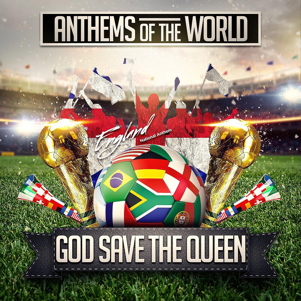Anthems Of The World - God Save the Queen (England National Anthem)