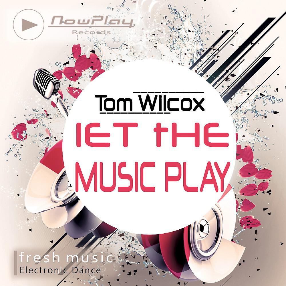 Tom Wilcox - Let the Music Play (Housegeist Tropical Summer Mix)