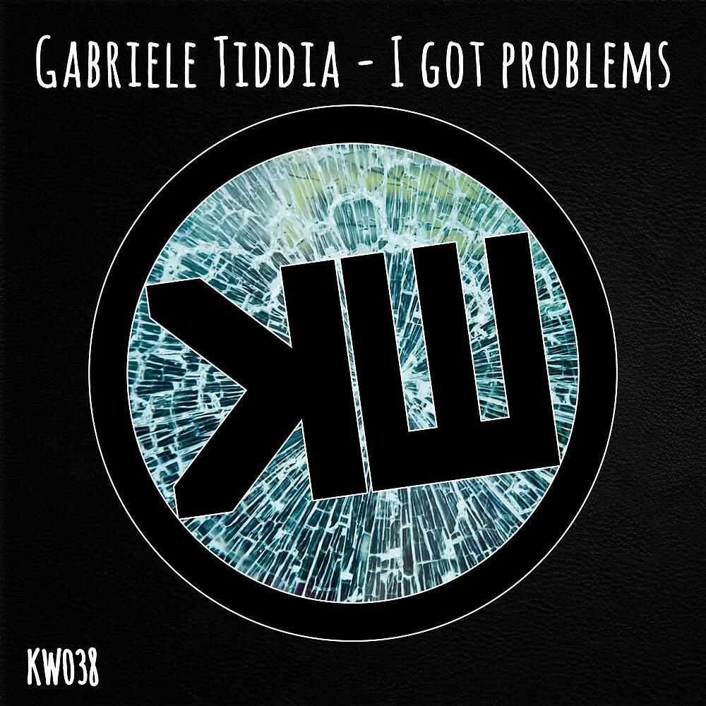 I got problems