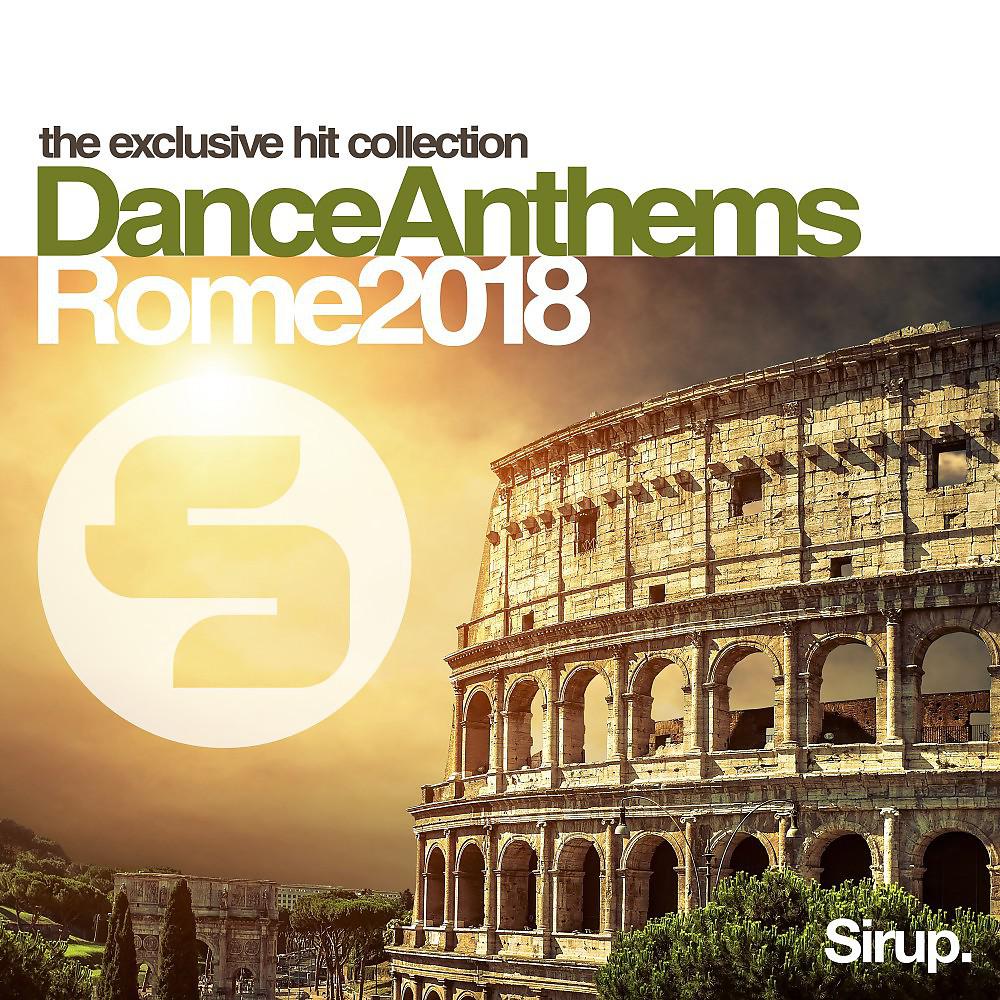 Постер альбома Sirup Dance Anthems Rome 2018